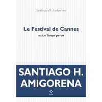 Pol LE FESTIVAL DE CANNES OU LE TEMPS PERDU