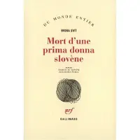 Gallimard Mort d'une prima donna slovène - Brina Svit