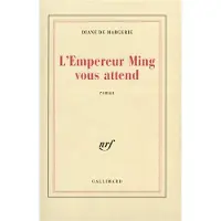 Gallimard L'empereur ming vous attend - Diane de Margerie