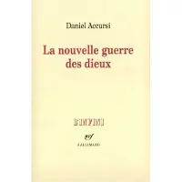 Gallimard La Nouvelle guerre des dieux - Daniel Accursi