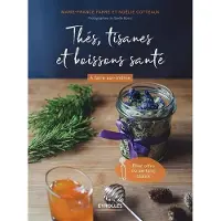 Eyrolles Thés, tisanes et boissons santé à faire soi-même