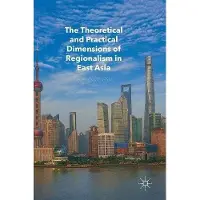 Springer The theoretical and practical dimensions of regionalism in East Asia - Karoli Klecha-Tylec
