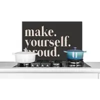 KitchenYeah Spatscherm keuken 70x50 cm - Kookplaat achterwand Quotes - Make yourself proud - Zelfliefde - Zelfvertrouwen - Tekst - Muurbeschermer - Spatwand fornuis - Hoogwaardig aluminium