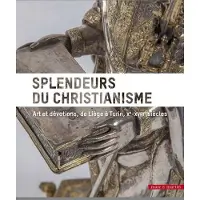 Mare & Martin Splendeurs du christianisme art et devotions de liege a turi