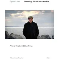 OUTHERE A Film By Arno Oehri & Oliver Primus - Open Land - Meeting John Abercrombie (DVD)