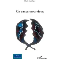 Editions L'Harmattan Un cancer pour deux