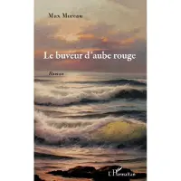 Editions L'Harmattan Buveur d'aube rouge