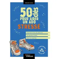 Eyrolles 50 CLES POUR AIDER UN ADO STRESSE