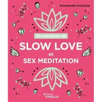 Eyrolles 50 EXERCICES DE SLOW LOVE ET SEX MEDITATION