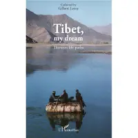 Editions L'Harmattan Tibet, my dream - Gilbert Leroy