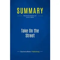 Business Book Summaries Summary: take on the street