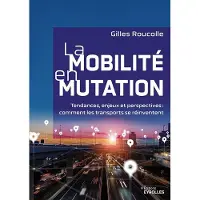 Eyrolles LA MOBILITE EN MUTATION TENDANCES ENJEUX ET PERSPECTIVES COM