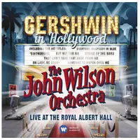 Warner Music Gershwin In Hollywood - Live At The Royal Albert Hall