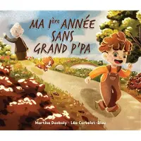 Complicites Eds MA 1ERE ANNE'E SANS GRAND P'PA