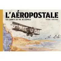 Privat L'AEROPOSTALE LES CARNETS DE VOL DE LEOPOLD