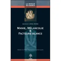 Beauchesne Manie, melancolie et facteurs blancs