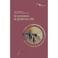Pu.francois Rabelais SE PROMENER SE PERDRE EN VILLE DE L'ANTIQUITE A NOS JOURS