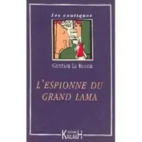 Kailash Eds L'espionne du grand lama - Gustave Le Rouge