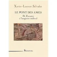 Signatura Le pont des âmes, De Zoroastre à l'imaginaire médiéval