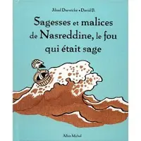 Albin Michel Sagesses et malices de Nasreddine, le fou qui était sage