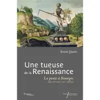 Pu.francois Rabelais UNE TUEUSE DE LA RENAISSANCE LA PESTE A BOURGES 15E-17E S