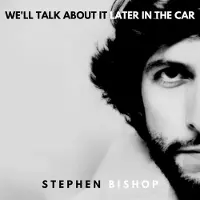 Import Stephen Bishop - We'll Talk About It Later In the Car (LP)