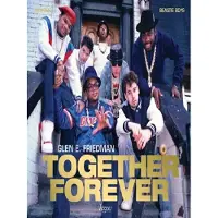 Rizzoli Usa TOGETHER FOREVER. BEASTIE BOYS AND RUN-DMC - Collectif