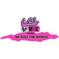 L.O.L. Surprise ! Remix Edition : We Rule the World