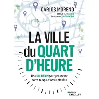 Eyrolles LA VILLE DU QUART D'HEURE SOLUTION POUR GAGNER DU TEMPS ET