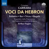 OUTHERE Jean-Luc Ballestra, Shaked Bar, David Tricou, Maria Bagala, Ensemble Della Filarmonica Del Teatro Comunale Di Modena, Arthur Fagen - Carrara: Voci Da Hebron (CD)