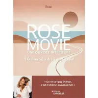 Eyrolles ROSE MOVIE VOTRE ODYSSEE INTERIEURE A LA RENCONTRE DE SOI EN