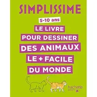 Hachette Enfants Simplissime, Le livre pour dessiner des animaux le plus facile du monde - Lise Herzog