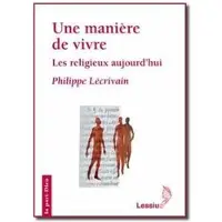 Lessius Eds Une manière de vivre : les religieux aujourd'hui