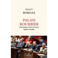 Robert Laffont PALAIS BOURBIER CHRONIQUE D'UNE ASSEMBLEE INGOUVERNABLE