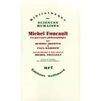 Gallimard Michel Foucault, un parcours philosophique - Hubert L. Dreyfus