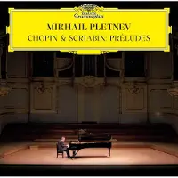Universal Music Mikhail Pletnev - Chopin & Scriabin: 24 Préludes (CD)