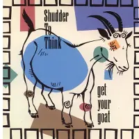 Konkurrent Shudder To Think - Get Your Goat (CD) (Remastered)
