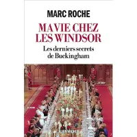 Albin Michel MA VIE CHEZ LES WINDSOR LES DERNIERS SECRETS DE BUCKINGHAM