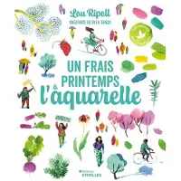 Eyrolles UN FRAIS PRINTEMPS A L'AQUARELLE