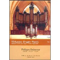 Fugatto Virtuoso Organ Music - Vol. 01: Philippe Delacour