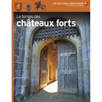 GALLIMARD JEUNESSE EDITION Le temps des châteaux forts