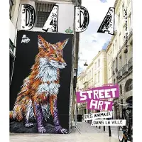 AROLA DADA,295:STREET ART UN BESTIAIRE DANS LA VILLE