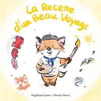 Ecole Des Loisirs LA RECETTE D'UN BEAU VOYAGE