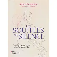 Eyrolles LES SOUFFLES DU SILENCE DEAMBULATIONS POETIQUES DANS LES REP