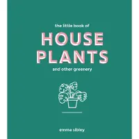 BOKUS The Little Book of House Plants - Emma Sibley