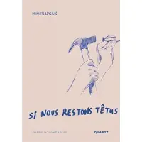 Quartz SI NOUS RESTONS TETUS (ED.ILLUSTREE)