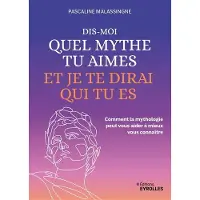 Eyrolles DIS-MOI QUEL MYTHE TU AIMES ET JE TE DIRAI QUI TU ES