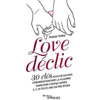 Eyrolles LOVE DECLIC 30 CLES POUR DECOUVRIR COMMENT RAVIVER LA FLAMME