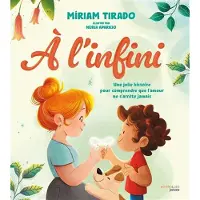 Eyrolles A L'INFINI UNE JOLIE HISTOIRE POUR COMPRENDRE QUE L'AMOUR NE