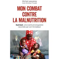 Eyrolles MON COMBAT CONTRE LA MALNUTRITION NUTRISET UNE AVENTURE